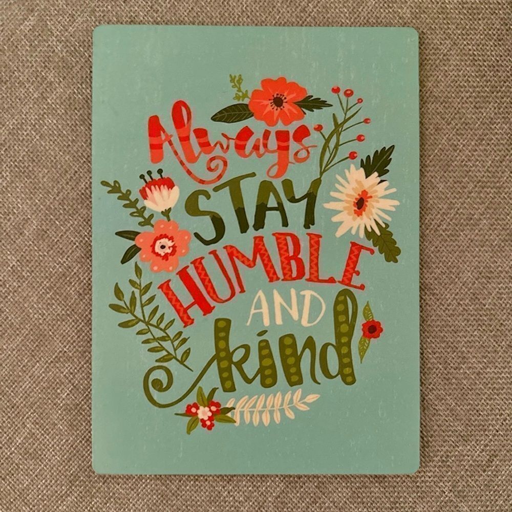 Always Stay Humble and Kind magnet